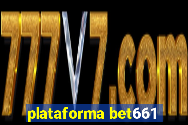 plataforma bet661